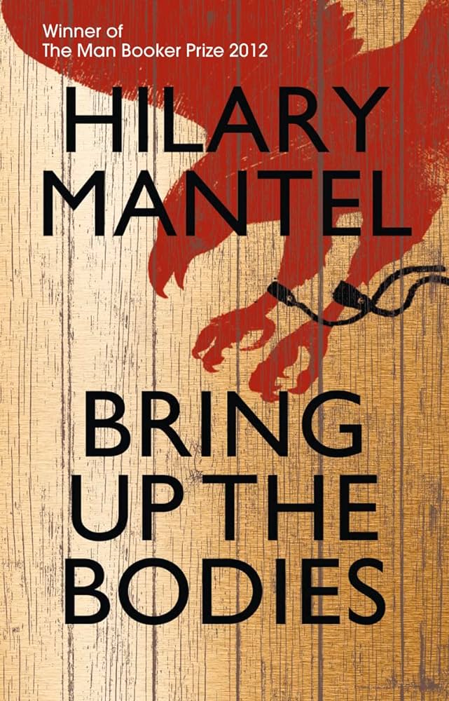 Bring Up the Bodies by Hilary Mantel