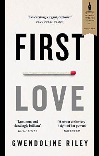 First Love by Gwendoline Riley