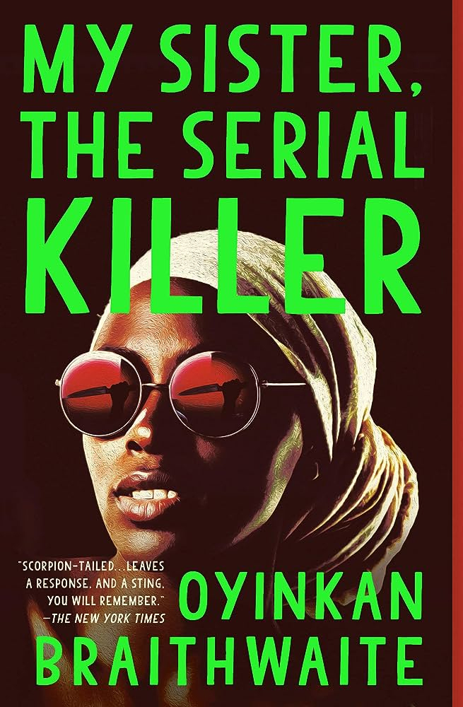 My Sister, the Serial Killer by Oyinkan Braithwaite