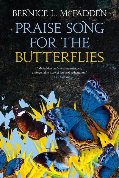 Praise Song for the Butterflies by Bernice L. McFadden