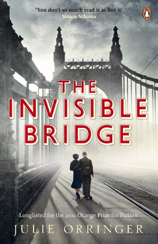 The Invisible Bridge by Julie Orringer