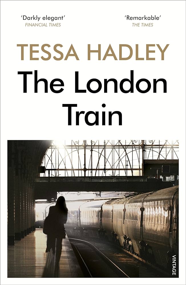 The London Train by Tessa Hadley