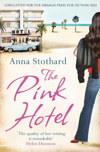 The Pink Hotel by Anna Stothard