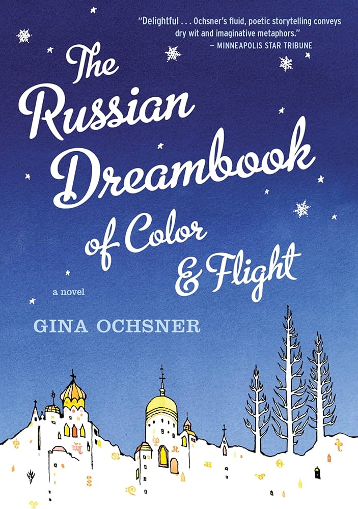 The Russian Dreambook of Color and Flight by Gina Ochsner