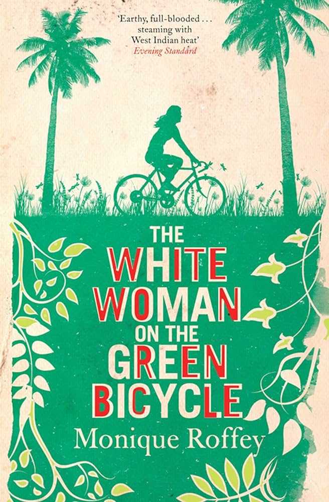 The White Woman on the Green Bicycle by Monique Roffey