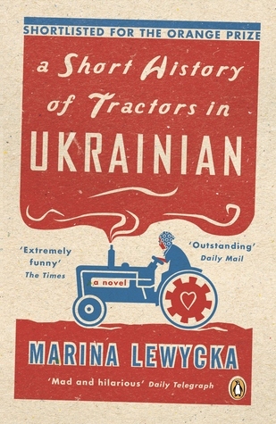 A Short History of Tractors in Ukrainian by Marina Lewycka