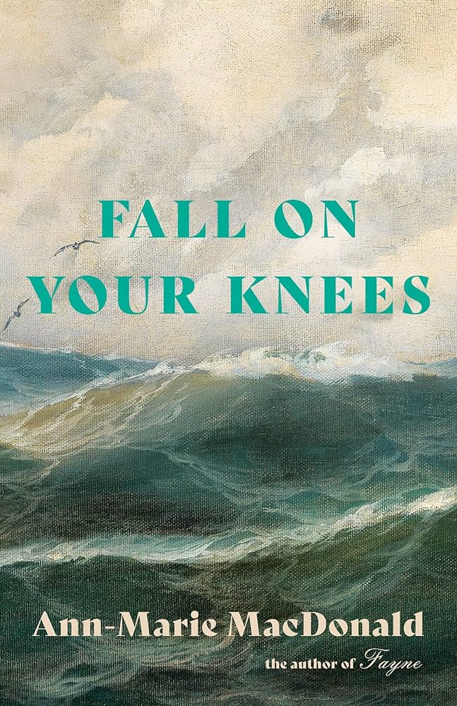 Fall on Your Knees by Ann-Marie MacDonald