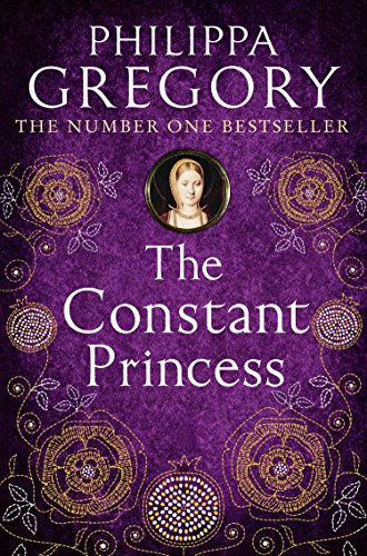 The Constant Princess by Philippa Gregory