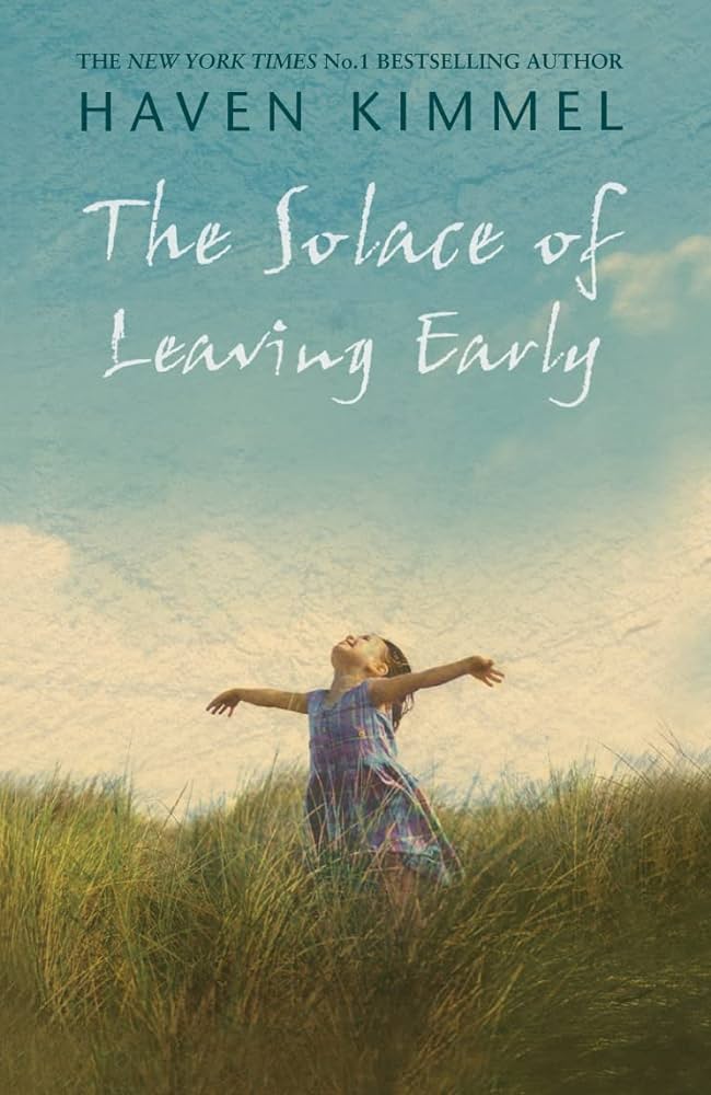 The Solace of Leaving Early by Haven Kimmel