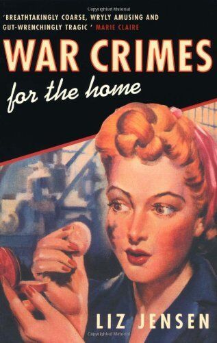 War Crimes for the Home by Liz Jensen